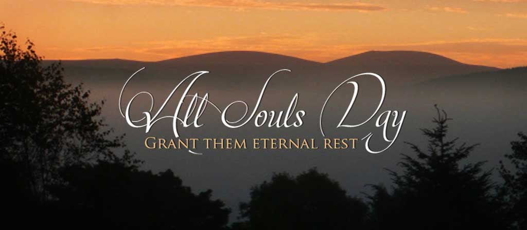 All Souls' Day - Mass @ 8am & 10am